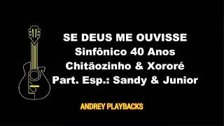 PLAYBACK | VS | KARAOKE - SE DEUS ME OUVISSE - Chitãozinho & Xororó com Part. Esp. Sandy & Jr. - E