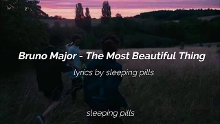 Bruno Major - The Most Beautiful Thing lyrics