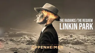 LINKIN PARK - Oppenheimer (2023) The Radiance