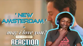 'MAX & HELEN - May I Love You' REACTION| New Amsterdam|