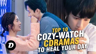 Top 11 Cozy Chinese Dramas That Will Heal You After a Tough Work Day