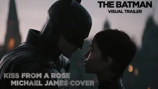 Kiss From a Rose - Michael James Cover (THE BATMAN VISUAL TRAILER)