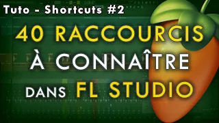 Tuto - FL Studio 20 | 40 raccourcis à connaître ! | #2 - Shortcuts