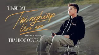 Tội Nghiệp Lắm Em - Thành Đạt x Lê Chí Trung || Thái Học (Cover) - tập sống nâng niu những gì ...