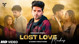 The Lost Love Mashup (2021) | DJ Harmix | Venkat's Music | Guru Randhawa