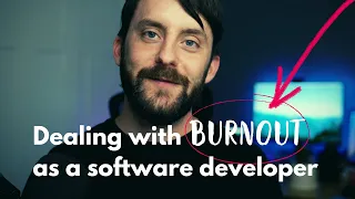 Dealing with Burnout as a Software Developer
