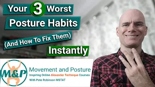 Your 3 Worst Posture Habits And How To Fix Them Instantly