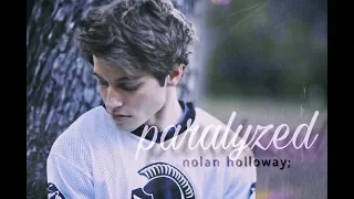 nolan holloway | paralyzed