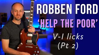 Robben Ford 'Help The Poor' V-I licks lesson (part 2) -  How to Play it, Why it Works