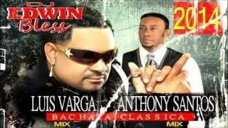 Luis Vargas & Anthony Santos Bachata Clasicas Mix_ Por Dj Edwin Bless