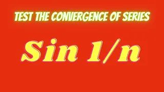 Test the convergence of series  sin 1/n|| Comparison tests || p test