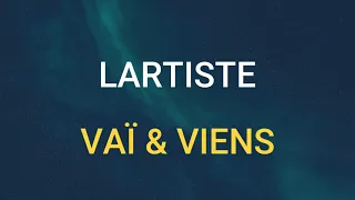 🎧 LARTISTE - VAÏ & VIENS (SLOWED & REVERB)