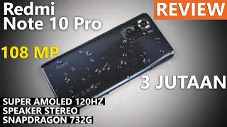 3 Jutaan, 108MP, Kencang, Tahan Air, Layar SUPER AMOLED 120Hz - Review Redmi Note 10 Pro Indonesia