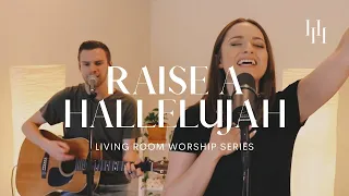 Raise A Hallelujah - Bethel Music (Living Room Worship Cover) || Holly Halliwell