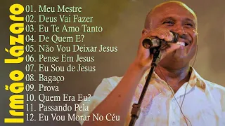 Deus Vai Fazer, Meu Mestre,...Irmão Lázaro || Top 10 Hinos Gospel Mais Ouvidos de 2024