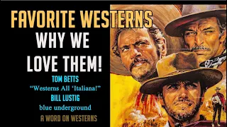 Favorite Westerns! Why We Love Them! Director Bill Lustig & author Tom Betts! A WORD ON WESTERNS!