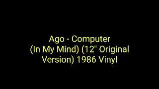 Ago - Computer (In My Mind) (12'' Original Version) 1986 Vinyl_italo disco