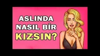 Aslında Sen Nasıl Bir Kızsın ? ( KİŞİLİK TESTİ )