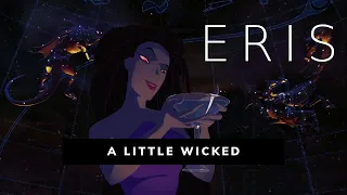 「 ERIS 」– A Little Wicked