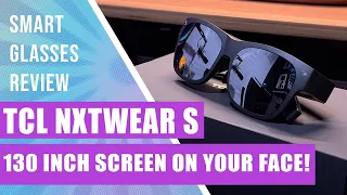 TCL NXTWEAR S - SMART GLASSES - 130 Inch Screen For Your Face - Great For Movies & Games - REVIEW