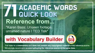 71 Academic Words Quick Look Ref from "Karen Bass: Unseen footage, untamed nature | TED Talk"
