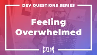 How Do You Avoid Feeling Overwhelmed? What If You Are In Over Your Head?