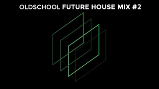 Oldschool Future House Mix #2 | OSFH