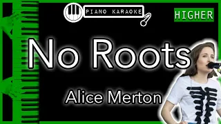 No Roots (HIGHER +3) - Alice Merton - Piano Karaoke Instrumental