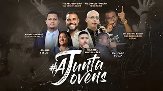 Ajunta Jovens | Pr. Júnior Trovão - 10/05/22