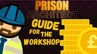 Guide for the workshop - Prison Architect