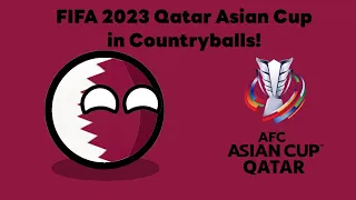 2023 FIFA Qatar Asian Cup in Countryballs | Simulation