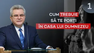 Cum trebuie să te porți în Casa lui Dumnezeu - Nelu Filip