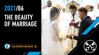 The Beauty of Marriage – The Pope Video 6 – June 2021