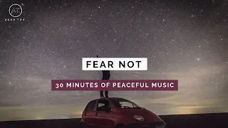 Harp Music | FEAR NOT | 30 Minutes of Peaceful Music | God Is With You