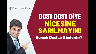 GERÇEK DOST KİMDİR? | Canten Kaya