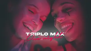 Triplo Max - One Night (Official Video)