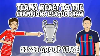 🏆TEAMS REACT TO THE UCL GROUP STAGE DRAW 22/23🏆 (Champions League Parody)