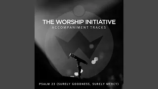 Psalm 23 (Surely Goodness, Surely Mercy) (Accompaniment Track)