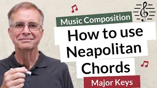 How to use Neapolitan Chords in Major Keys - Music Composition