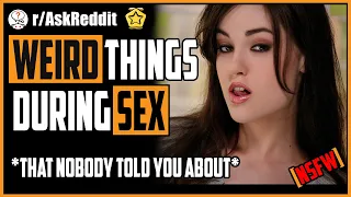 [NSFW] Weird Things That Happen During Sex *that nobody warned you about* - r/AskReddit NSFW