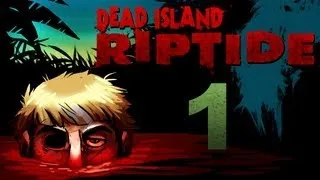 Dead Island Riptide Co-op Walkthrough w/ SSoHPKC : Kootra : Nova : Sp00n Part 1 - The Prologue