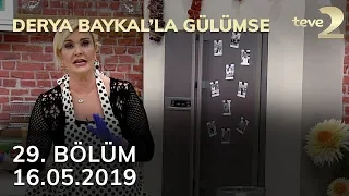 Derya Baykal'la Gülümse 29. Bölüm - 16 Mayıs 2019 FULL BÖLÜM İZLE!