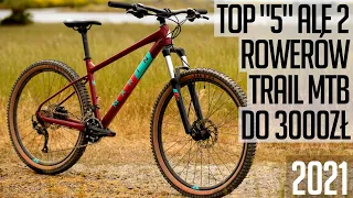 "TOP 5" rowerów trail/mtb/górskich do 3000zł