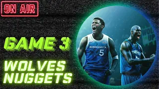 GAME 3 🐺 Timberwolves vs Nuggets 🏔️ LIVE POSTGAME