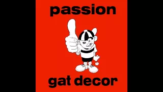 Gat Decor - Passion (Of Your Passion) (12" Mix)