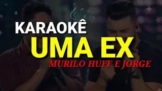 Uma ex karaoke - Murilo Huff e Jorge