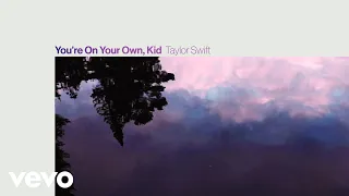 Taylor Swift - You're On Your Own, Kid (Official Lyric Video)