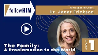 Follow Him Podcast: Episode 51, Part 1 –The Family Proclamation w/ Jenet Erickson | Our Turtle House