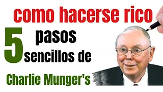 como hacerse rico | 5 pasos sencillos de Charlie Munger | Invertir con éxito | Dinero |  Ahorrar