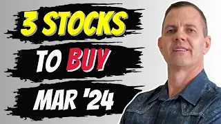 3 Stocks to Buy MArch 2024! 🔥🔥🔥